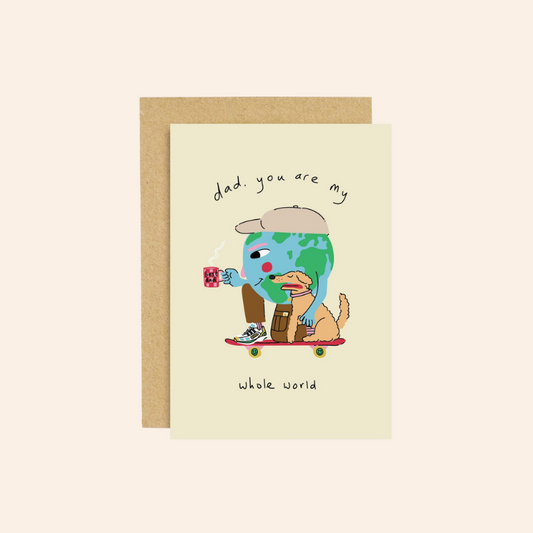 Dad, You're My Whole World Card