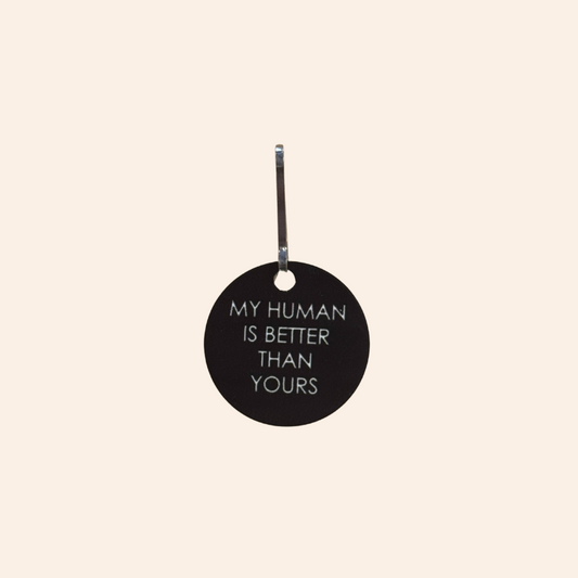 Pet Tag - My Human is Better Than Yours