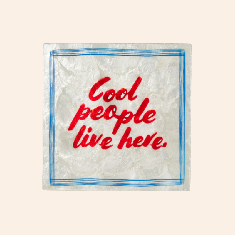 Shell Tile - Cool People Live Here
