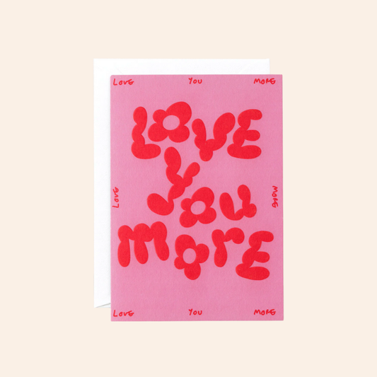 Love You More Card